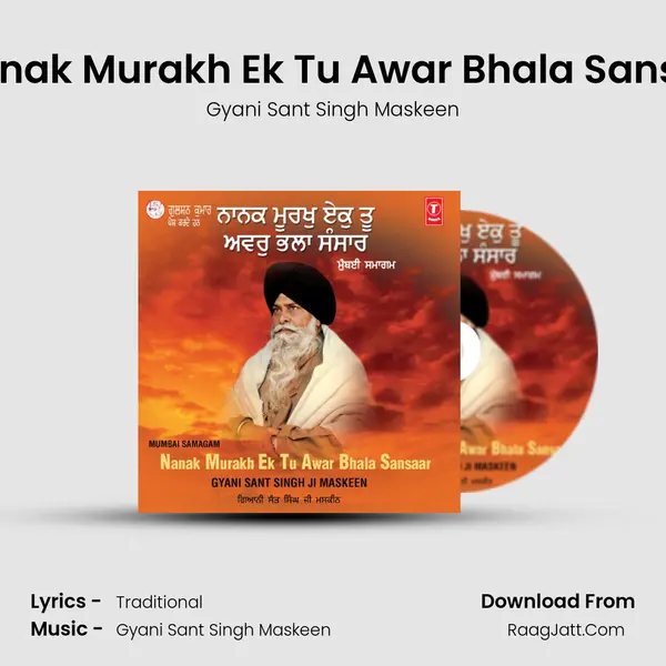 Nanak Murakh Ek Tu Awar Bhala - Gyani Sant Singh Maskeen