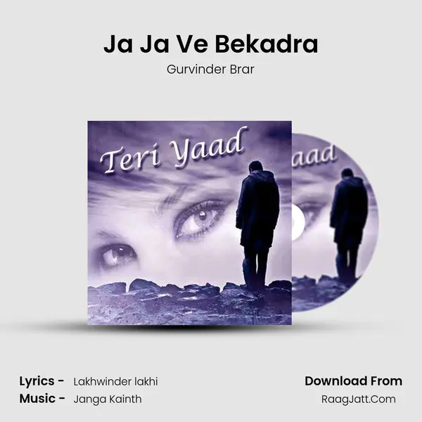 Ja Ja Ve Bekadra MP3 Song by Gurvinder Brar Cover