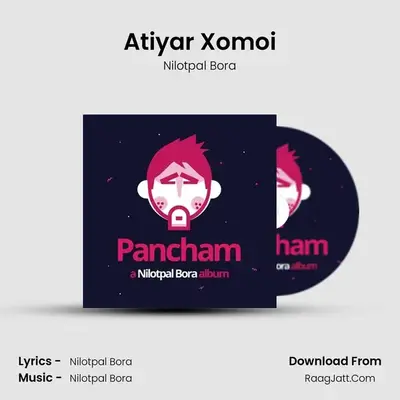 Atiyar Xomoi MP3 Song by Nilotpal Bora Cover