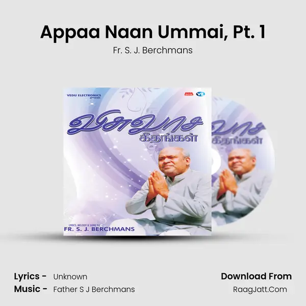 Appaa Naan Ummai, Pt. 1 MP3 Song by Fr. S. J. Berchmans Cover