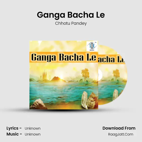 Ganga Bacha Le MP3 Song by Chhotu Pandey Cover