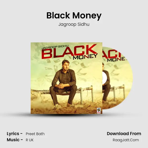 Black Money - Jagroop Sidhu