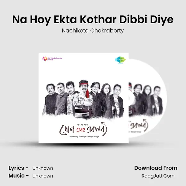Na Hoy Ekta Kothar Dibbi Diye MP3 Song by Nachiketa Chakraborty Cover