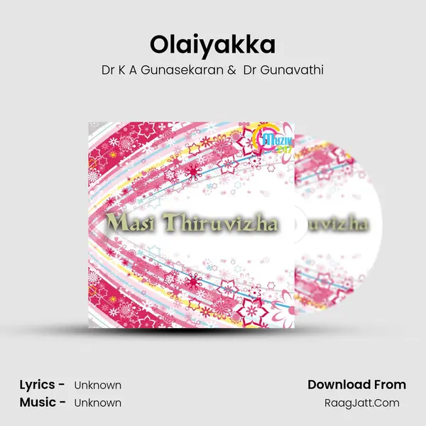 Olaiyakka MP3 Song by Dr K A Gunasekaran Cover