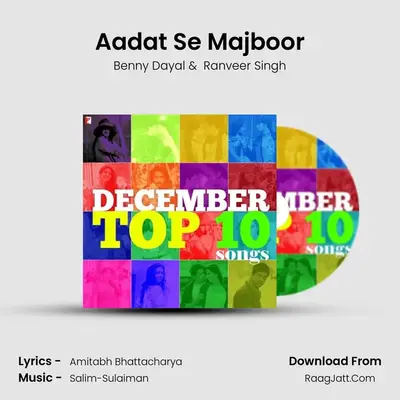 Aadat Se Majboor MP3 Song by Benny Dayal Cover
