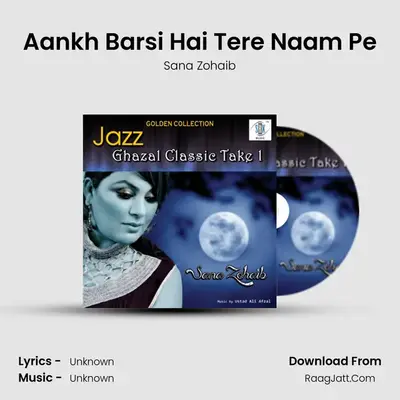 Aankh Barsi Hai Tere Naam Pe MP3 Song by Sana Zohaib Cover