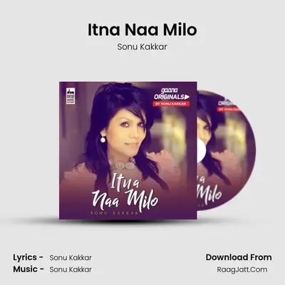 Itna Naa Milo - Sonu Kakkar