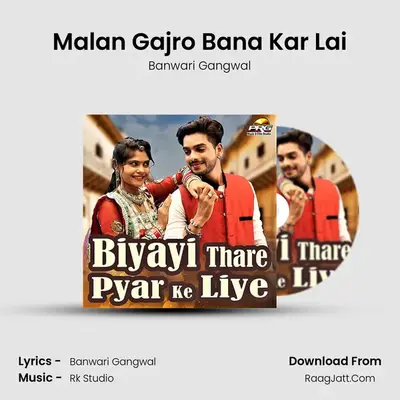 Malan Gajro Bana Kar Lai MP3 Song by Banwari Gangwal Cover
