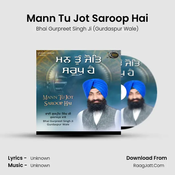 Mann Tu Jot Saroop Hai MP3 Song by Bhai Gurpreet Singh Ji (Gurdaspur Wale) Cover