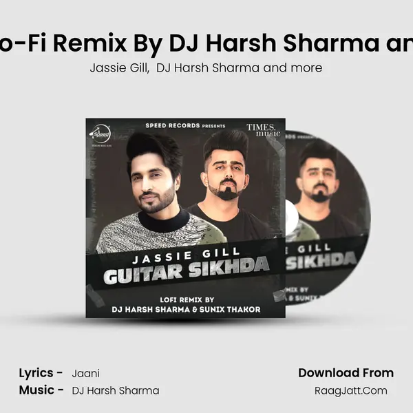Guitar Sikhda Lo-Fi Remix By DJ Harsh Sharma and Sunix Thakor mp3 song