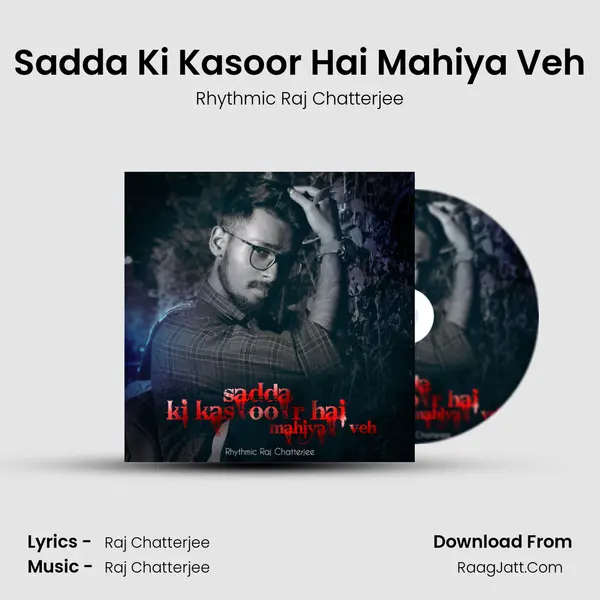 Sadda Ki Kasoor Hai Mahiya Veh MP3 Song by Rhythmic Raj Chatterjee Cover