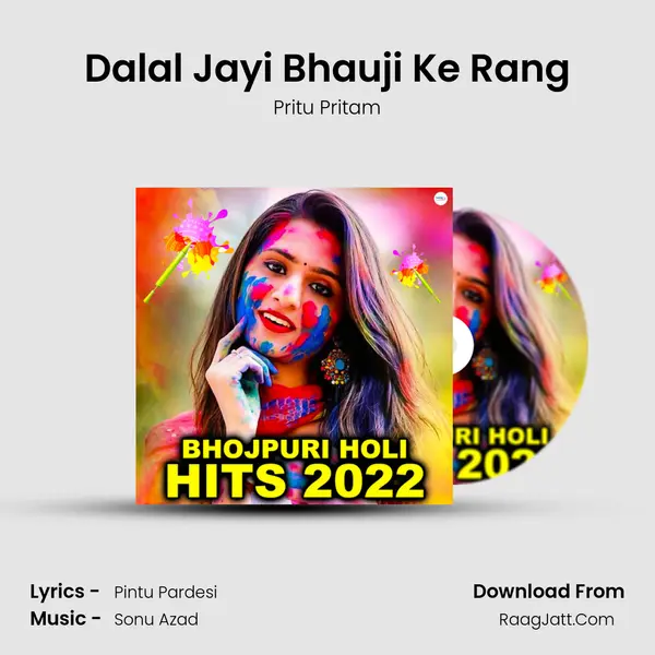 Dalal Jayi Bhauji Ke Rang MP3 Song by Pritu Pritam Cover