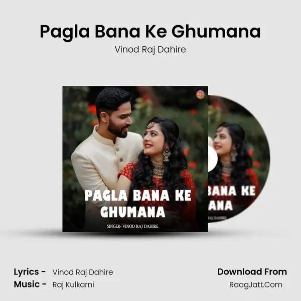 Pagla Bana Ke Ghumana mp3 song