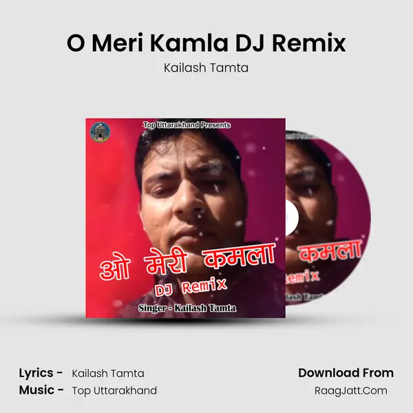 O Meri Kamla DJ Remix MP3 Song by Kailash Tamta Cover