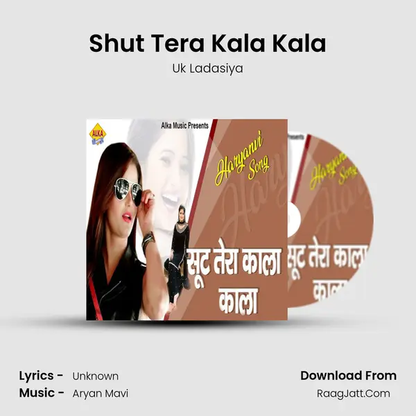 Shut Tera Kala Kala - Uk Ladasiya