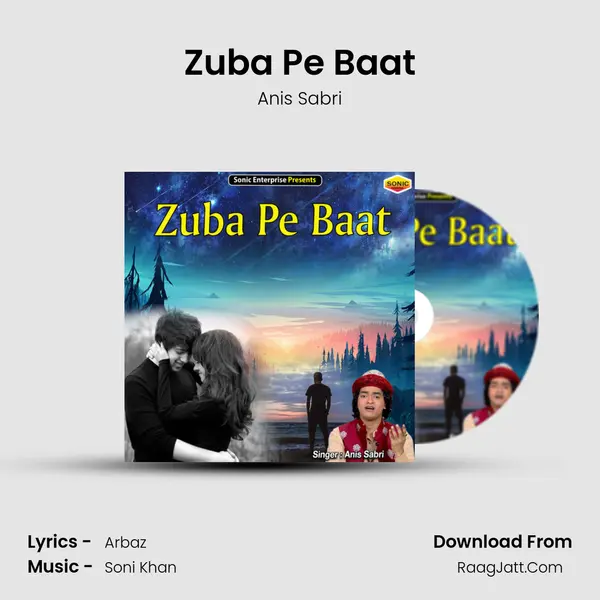 Zuba Pe Baat - Anis Sabri