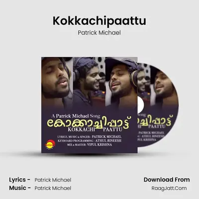 Kokkachipaattu MP3 Song by Patrick Michael Cover
