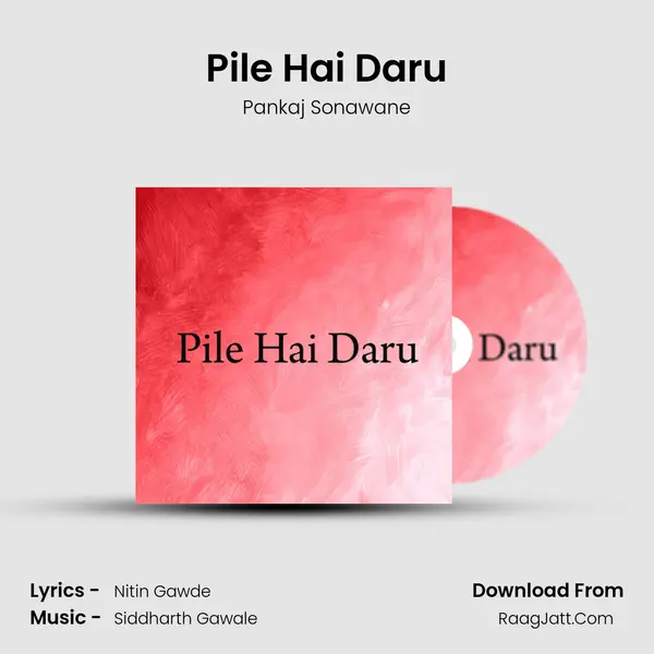 Pile Hai Daru - Pankaj Sonawane