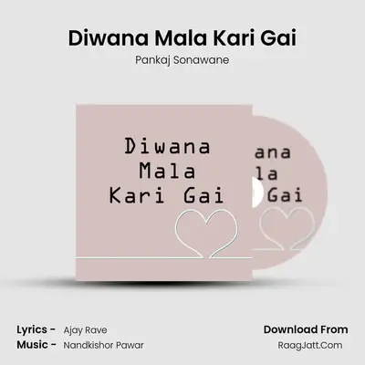 Diwana Mala Kari Gai - Pankaj Sonawane