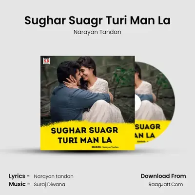 Sughar Suagr Turi Man La MP3 Song by Narayan Tandan Cover
