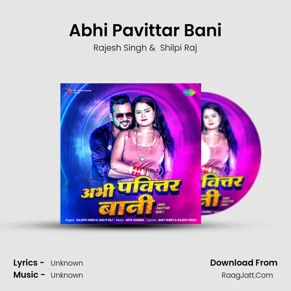 Abhi Pavittar Bani - Rajesh Singh