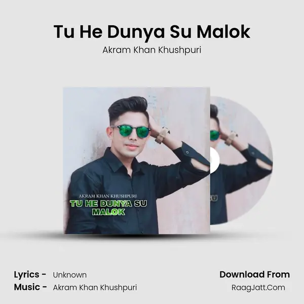 Tu He Dunya Su Malok MP3 Song by Akram Khan Khushpuri Cover