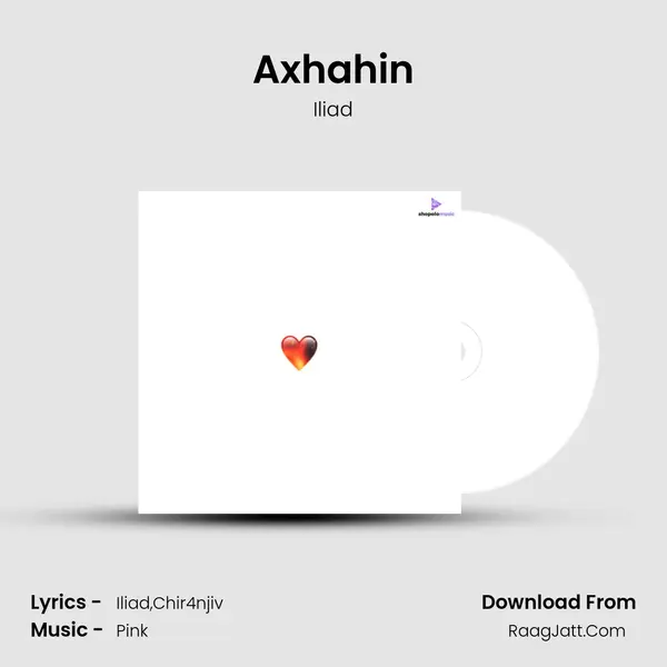 Axhahin - Iliad