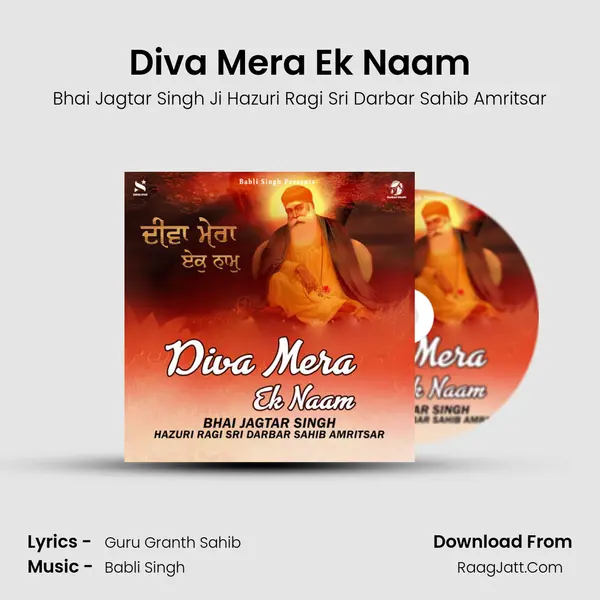 Diva Mera Ek Naam MP3 Song by Bhai Jagtar Singh Ji Hazuri Ragi Sri Darbar Sahib Amritsar Cover
