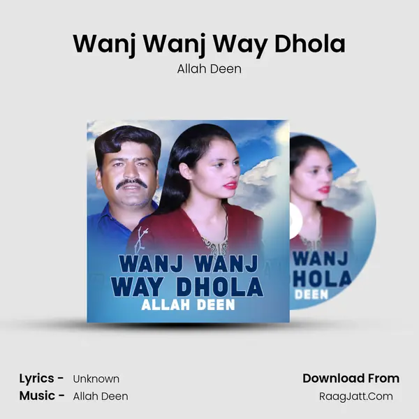 Wanj Wanj Way Dhola - Allah Deen