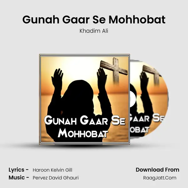 Gunah Gaar Se Mohhobat MP3 Song by Khadim Ali Cover