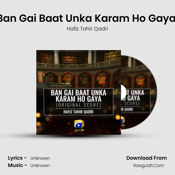 Ban Gai Baat Unka Karam Ho Gaya (Original Score) - Hafiz Tahir Qadri