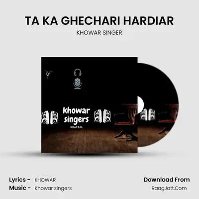 TA KA GHECHARI HARDIAR MP3 Song by KHOWAR SINGER Cover