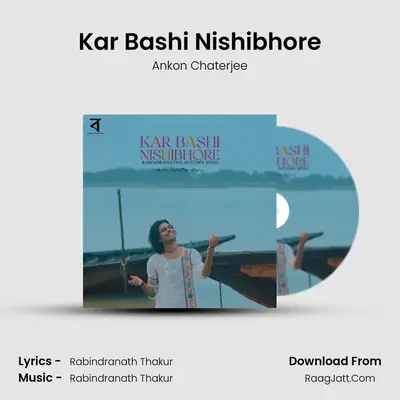 Kar Bashi Nishibhore - Ankon Chaterjee