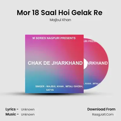 Mor 18 Saal Hoi Gelak Re ( Nagpuri Song ) MP3 Song by Majbul Khan Cover