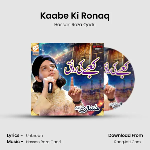 Kaabe Ki Ronaq mp3 song