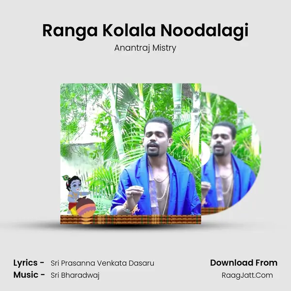 Ranga Kolala Noodalagi - Anantraj Mistry
