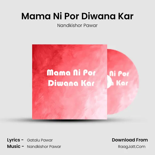 Mama Ni Por Diwana Kar - Nandkishor Pawar