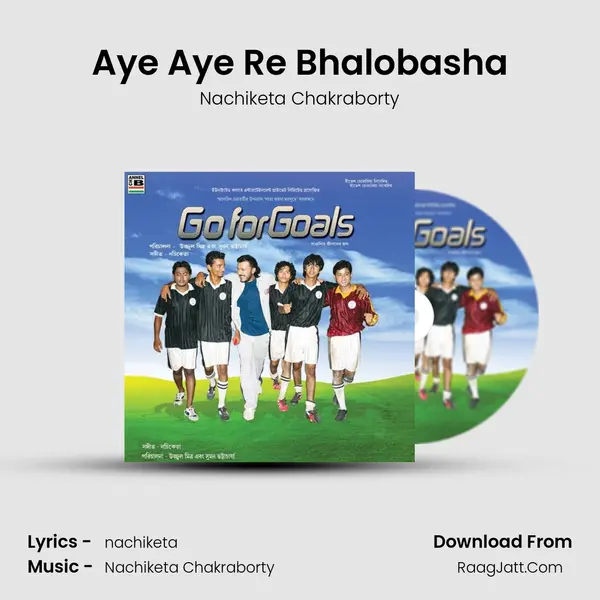 Aye Aye Re Bhalobasha MP3 Song by Nachiketa Chakraborty Cover