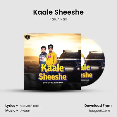 Kaale Sheeshe - Tarun Rao
