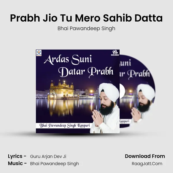 Prabh Jio Tu Mero Sahib Datta MP3 Song by Bhai Pawandeep Singh Cover