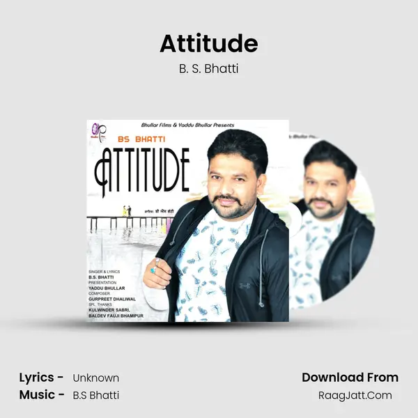 Attitude MP3 Song by B. S. Bhatti Cover