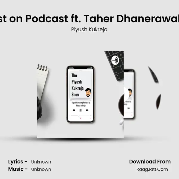 Podcast on Podcast ft. Taher Dhanerawala #E10 MP3 Song by Piyush Kukreja Cover