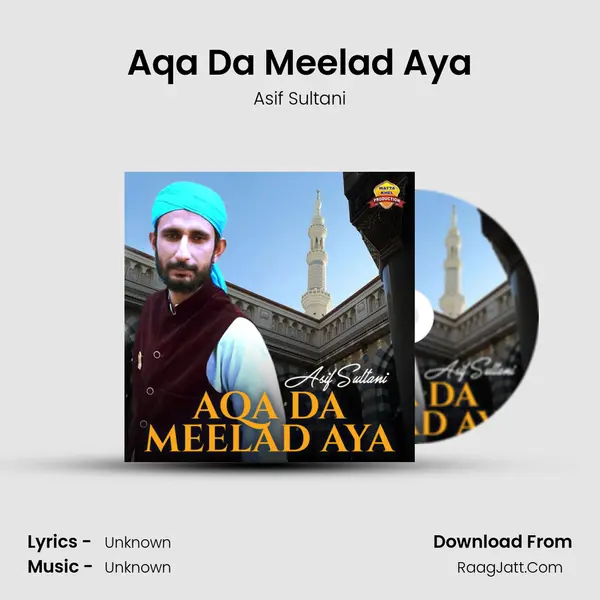 Aqa Da Meelad Aya MP3 Song by Asif Sultani Cover