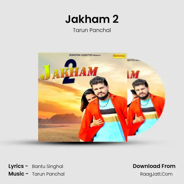 Jakham 2 - Tarun Panchal