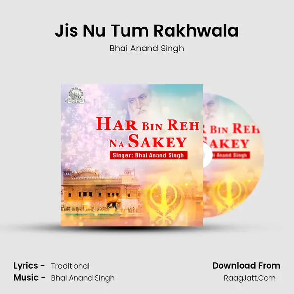 Jis Nu Tum Rakhwala MP3 Song by Bhai Anand Singh Cover