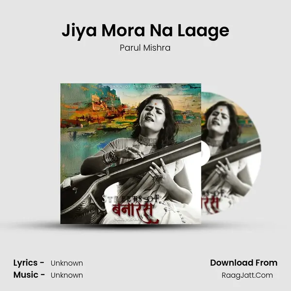 Jiya Mora Na Laage MP3 Song by Parul Mishra Cover