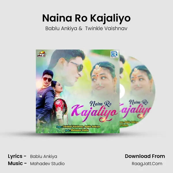 Naina Ro Kajaliyo - Bablu Ankiya