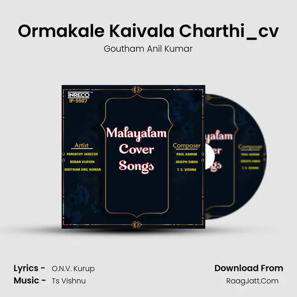Ormakale Kaivala Charthi_cv MP3 Song by Goutham Anil Kumar Cover