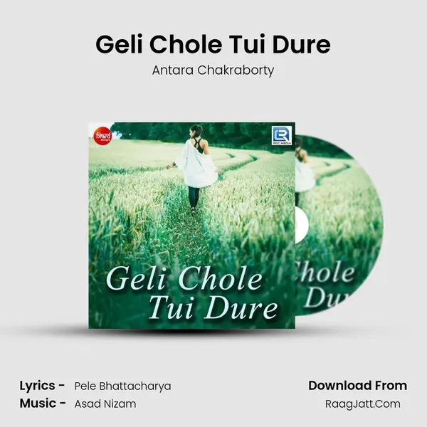 Geli Chole Tui Dure - Antara Chakraborty