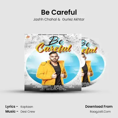 Be Careful - Jashh Chahal